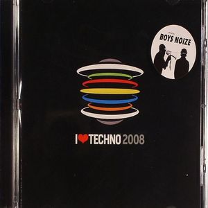 BOYS NOIZE/VARIOUS - I Love Techno 2008