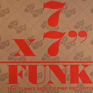 7 x 7" Funk: The Funky Side Of P & P Records