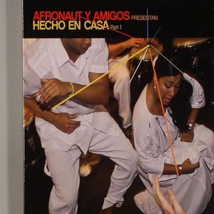Afronaut Y Amigos Presentan Hencho En Casa Part 1