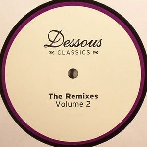 Dessous Classics: The Remixes Volume 2