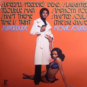 Superfly Shaft Slaughter & Other Superdudes: Superdude Movie Sounds