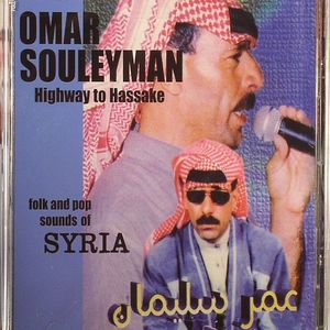 Highway To Hassake: Folk & Pop Sounds Of Syria