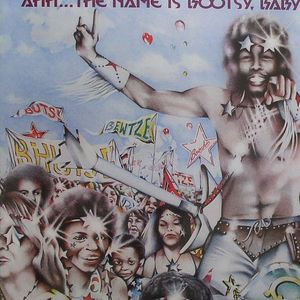 Ahh The Name Is Bootsy Baby