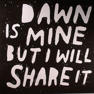 Dawn Is Mine But I Will Share It