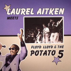 Laurel Aitken Meets Floyd Lloyd & The Potato 5