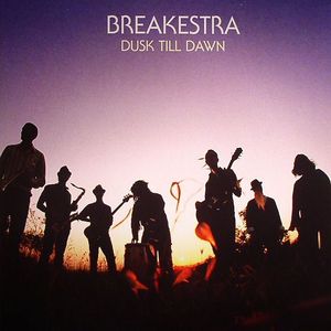 BREAKESTRA - Dusk Till Dawn