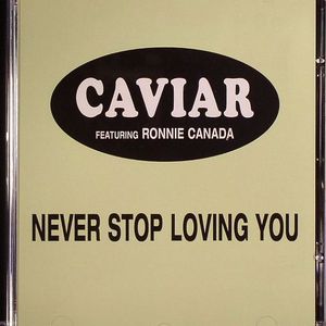 The Real Caviar Album: Never Stop Loving You