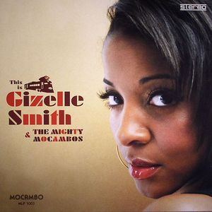 SMITH, Gizelle & THE MIGHTY MOCAMBOS - This Is Gizelle Smith & The Mighty Mocambos
