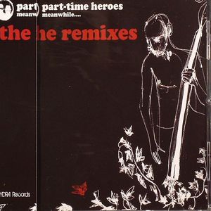 Part Time Heroes (The remixes)