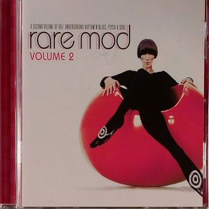Rare Mod Volume 2: A Second Volume Of 60s Underground Rhythm N Blues Psych & Soul