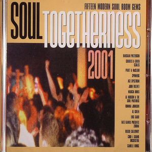 Soul Togetherness 2001: Fifteen Modern Soul Room Gems