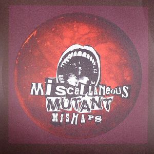 Miscellaneous Mutant Mishaps