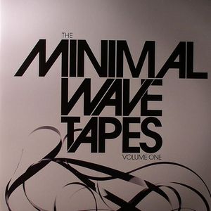 The Minimal Wave Tapes Volume One
