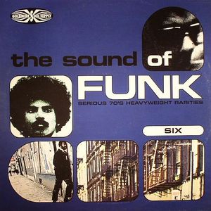 The Sound Of Funk Volume 6: Serious 70's Heavyweight Rarities