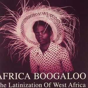 Africa Boogaloo: The Latinization Of West Africa