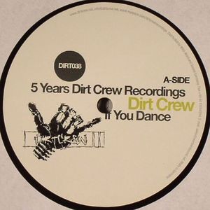 5 Years Dirt Crew Recordings: If You Dance