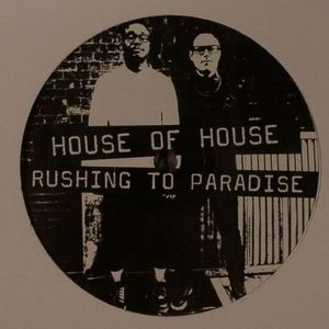 HOUSE OF HOUSE - Rushing To Paradise (DJ Harvey remix)