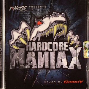T Noise Presents Hardcore Maniax