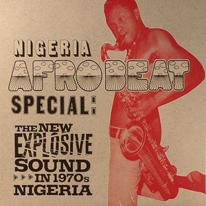 Nigeria Afrobeat Special:The New Explosive Sound In 1970s Nigeria