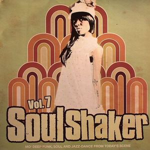 Soulshaker Volume 7: Mo' Deep Funk Soul & Jazz Dance From Today's Scene