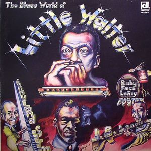 The Blues World Of Little Walter
