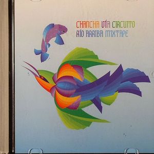 Chancha Via Circuito: Rio Arriba Mixtape
