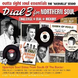 Outta Sight Soul Essentials: The Nashville Sound : Dial 3 For Northern Soul: Uptempo Soul Sides From South Of The Border
