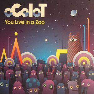 OCELOT - You Live In A Zoo