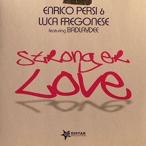 PERSI, Enrico/LUCA FREGONESE feat BADLAYDEE - Stronger Love