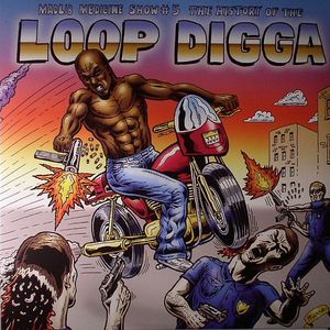 Madlib Medicine Show #5: The History Of The Loop Digga 1990-2000