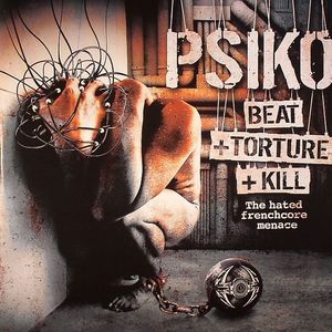 Beat & Torture & Kill: The Hated Frenchcore Menace