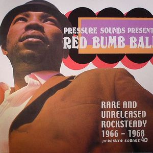 Red Bumb Ball: Rare & Unreleased Rocksteady 1966-1968