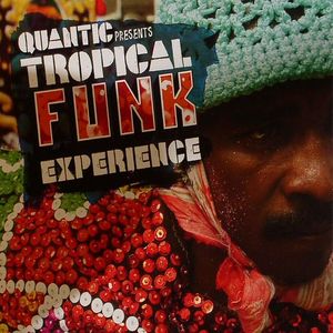 Quantic Presents Tropical Funk Experience