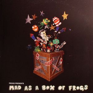 Mad As A Box Of Frogs