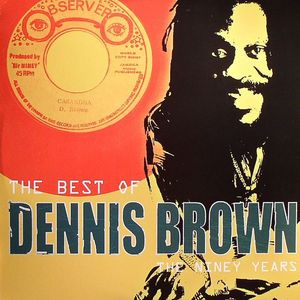 The Best Of Dennis Brown: The Niney Years