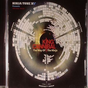 Ninja Tune XX presents King Canninbal: The Way Of The Ninja