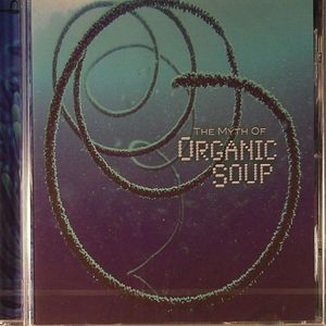 The Myth Of Organic Soup