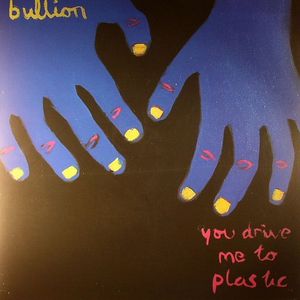 You Drive Me To Plastic