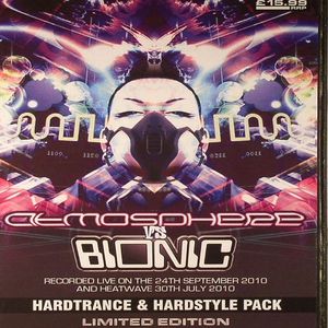 Atmosphere vs Bionic: Hardtrance & Hardstyle Pack (recorded live on the 24th September 2010 & Heatwave 30th July 2010)