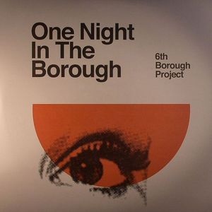 6TH BOROUGH PROJECT - One Night In The Borough