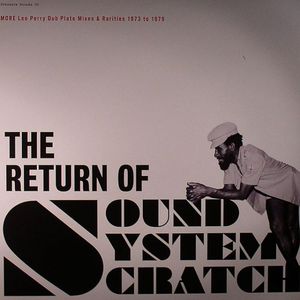 The Return Of Sound System Scratch: More Dub Plate Mixes & Rarities 1973 To 1979