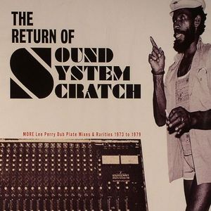 The Return Of Sound System Scratch: More Dub Plate Mixes & Rarities 1973 To 1979