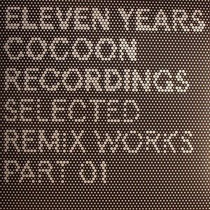 11 Years Cocoon Recordings: Selected Remix Works Part 01
