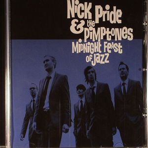 PRIDE, Nick & THE PIMPTONES - Midnight Feast Of Jazz