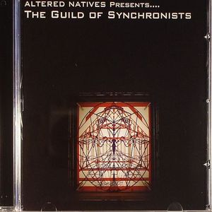 VARIOUS - Altered Natives Presents The Guild Of Synchronists