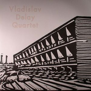 Vladislav Delay Quartet