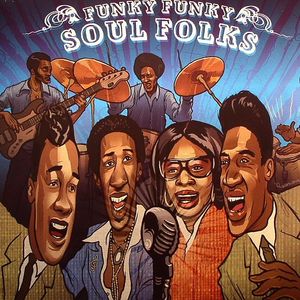 Funky Funky Soul Folks: Rare & Unreleased Recordings 1968-1975