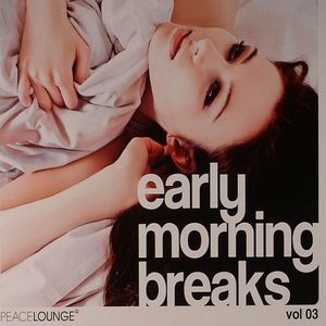 Early Morning Breaks Vol 3