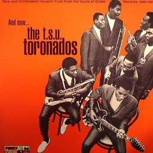 And Now The TSU Toronados: Rare & Unreleased Houston Funk From The Vaults Of Ovide Records 1968-1969