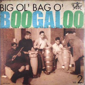 Big Ol Bag O Boogaloo Vol 2